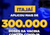 Itajaí aplicou mais de 300 mil doses da vacina contra Covid-19