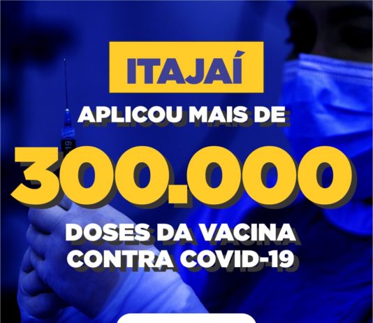 Itajaí aplicou mais de 300 mil doses da vacina contra Covid-19
