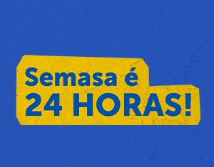 Semasa é 24 horas!