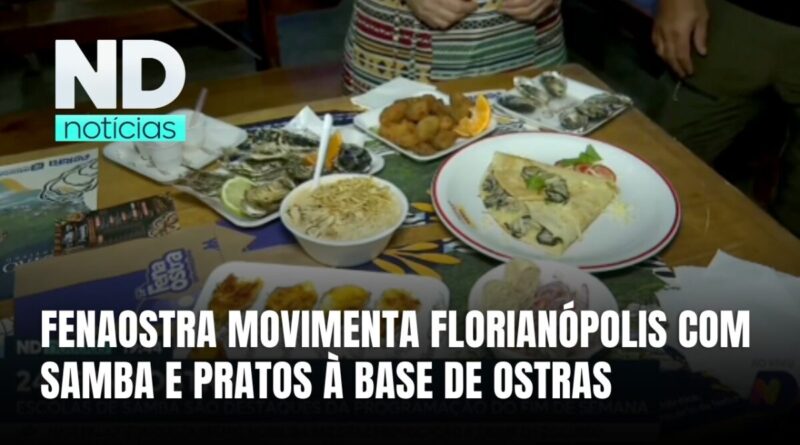 Fenaostra 2026 destaca escolas de samba e gastronomia em Florianópolis